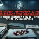 Baltimore County Council Approves $9 Million in ‘On-Call’ Contracts Despite Lack of Competition – THE OVERSIGHT REPORT